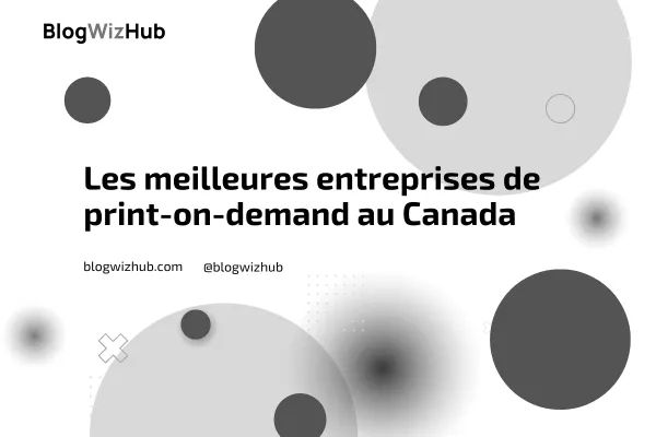 Les meilleures entreprises de Print on Demand au Canada 